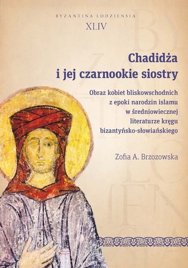 Chadidża i jej czarnookie siostry Brzozowska Zofia A.