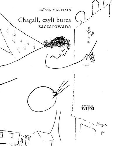 Chagall, czyli burza zaczarowana Maritain Raissa