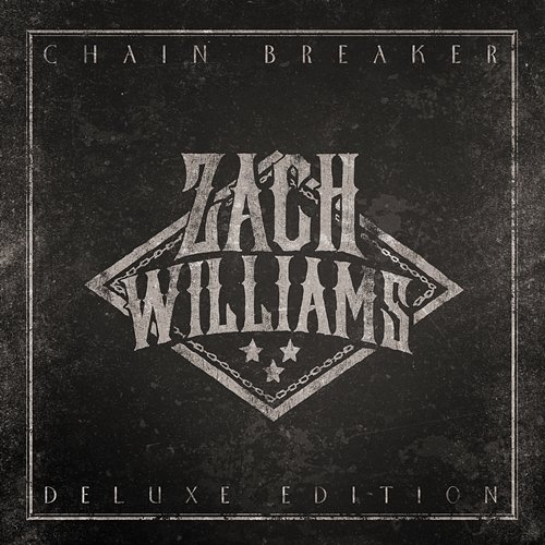 Chain Breaker (Deluxe Edition) Zach Williams