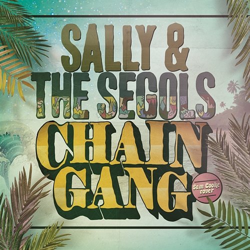Chain Gang Sally & The Segols