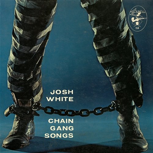 Chain Gang Songs Josh White