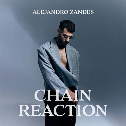 Chain Reaction Alejandro Zandes