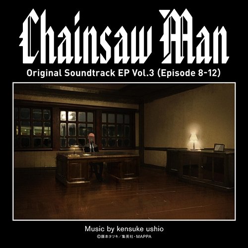 Chainsaw Man Original Soundtrack EP Vol.3 (Episode 8-12) Kensuke Ushio