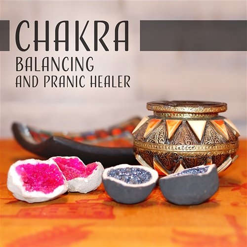 Chakra Balancing and Pranic Healer: Music for Mindfulness Meditation, Vibrational Healing, Calm Oasis, Yoga and Chakras, Sounds of Nature Healing Power Natural Sounds Oasis