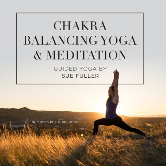 Chakra Balancing Yoga and Meditation Fuller Sue