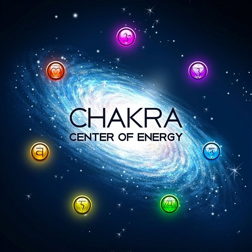 Chakra: Center of Energy – Balancing Zen Meditation, Calm Mind, Body & Soul, Healing Music of Nature, Yoga, Transcendental Mediation, Reiki Chakra Balancing Music Oasis