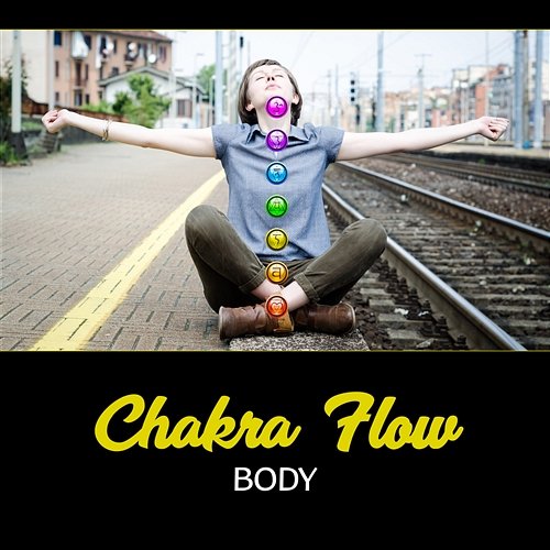 Chakra Flow Body - Blissful Music to Promote Physical and Emotional Healing Chakra Meditation Zone