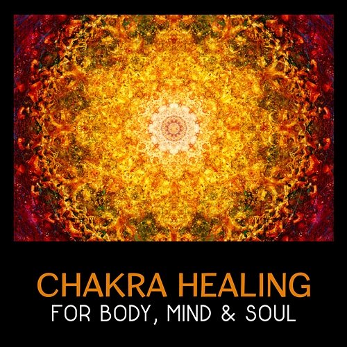 Chakra Healing for Body, Mind & Soul: Meditation Music, Inner Peace, Third Eye Opening Meditation Various Artists