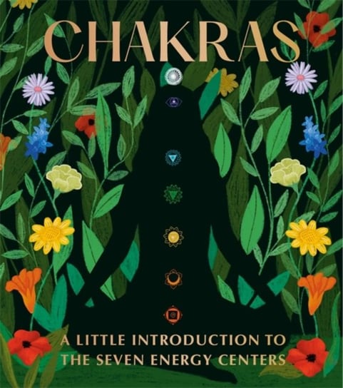 Chakras. A Little Introduction to the Seven Energy Centers Van De Car Nikki