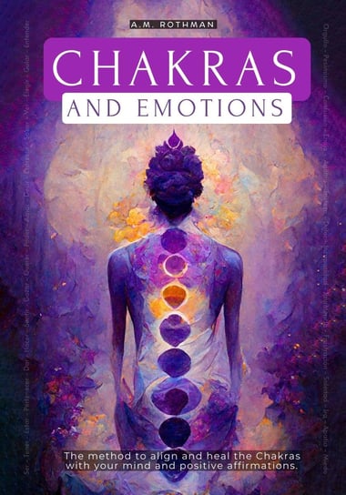 CHAKRAS AND EMOTIONS Rothman A.M