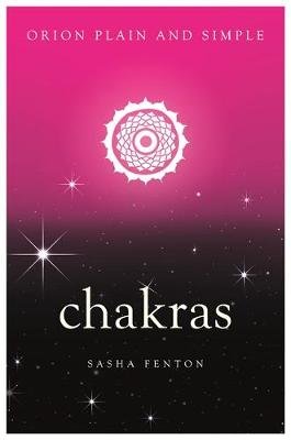 Chakras, Orion Plain and Simple Sasha Fenton