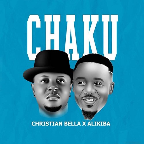 Chaku Alikiba & Christian Bella