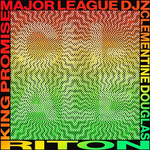 Chale Riton x Major League Djz x King Promise feat. Clementine Douglas