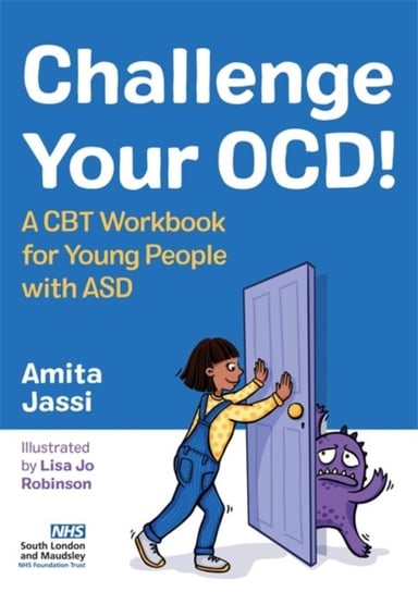 Challenge Your OCD! A CBT Workbook for Young People with Asd Amita Jassi