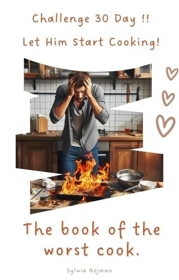 Challenge30 Day!! Let Him Start Cooking! The book of the worst cook Sylwia Nejman