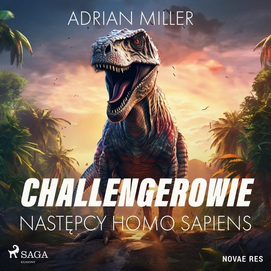 Challengerowie. Następcy homo sapiens Miller Adrian