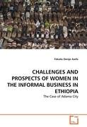 Challenges And Prospects Of Women In The Informal Business In Ethiopia Asefa Fekadu Dereje