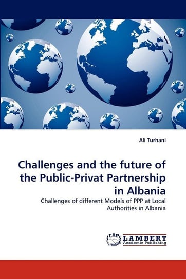 Challenges and the Future of the Public-Privat Partnership in Albania Turhani Ali