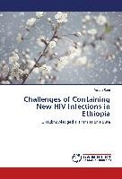 Challenges of Containing New HIV Infections in Ethiopia Sam Dessu