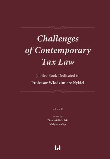 Challenges of Contemporary Tax Law Opracowanie zbiorowe