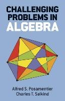 Challenging Problems in Algebra Posamentier Alfred S.