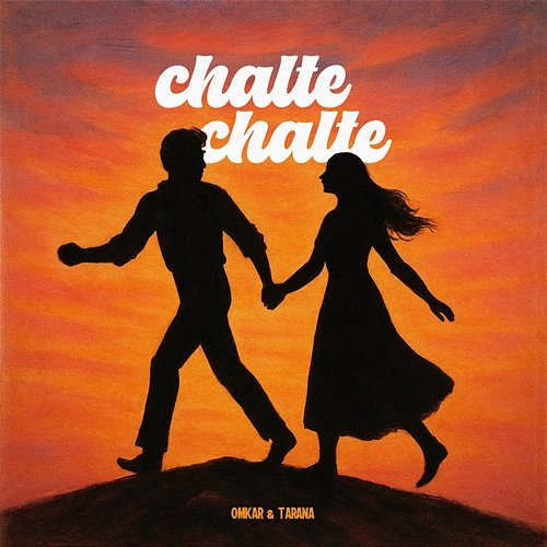 Chalte Chalte OMKAR & TARANA