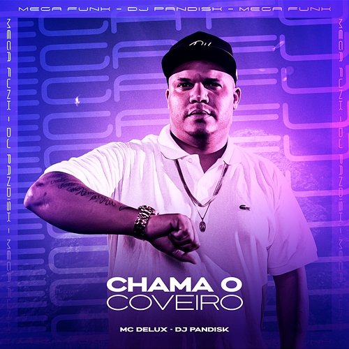CHAMA O COVEIRO Mc Delux & DJ PANDISK