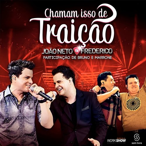 Chamam Isso De Traição João Neto & Frederico feat. Bruno & Marrone