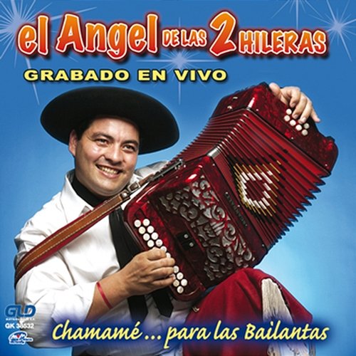 Chamamé para las Bailantas El Angel De Las 2 Hileras