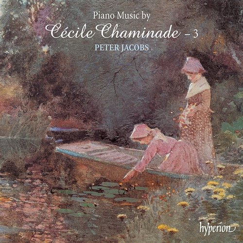 Chaminade: Piano Music, Vol. 3 Peter Jacobs