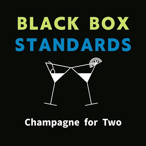 Champagne for Two Black Box Standards