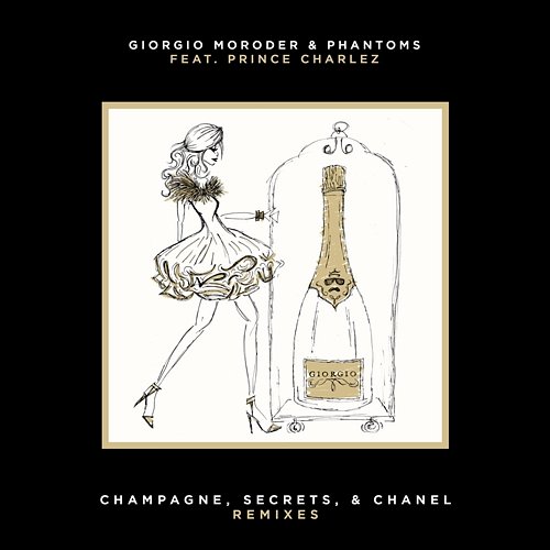 Champagne, Secrets, & Chanel Giorgio Moroder, Phantoms feat. Prince Charlez
