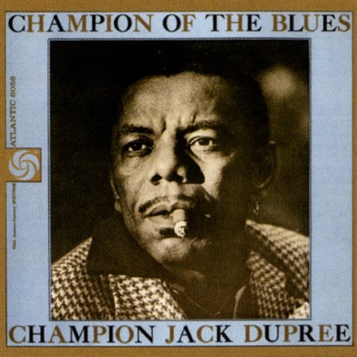 Champion Of The Blues Champion Jack Dupree