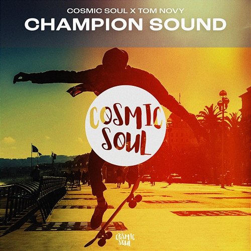 Champion Sound Cosmic Soul, Tom Novy