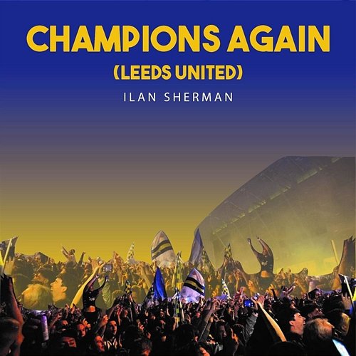 Champions Again (Leeds United) Ilan Sherman