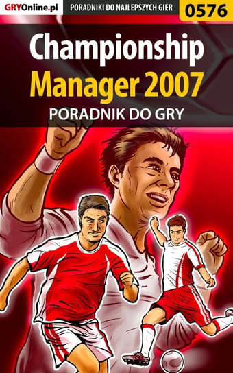 Championship Manager 2007 - poradnik do gry Woźny Adam Harpen