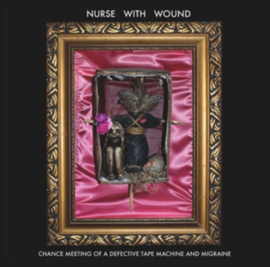 Chance Meeting On a Dissecting Table of a Sewing Machine... Nurse With Wound