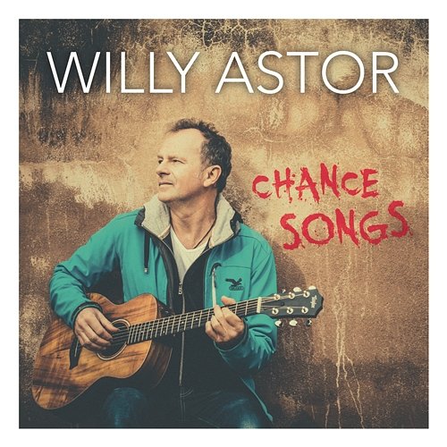 Chance Songs Willy Astor