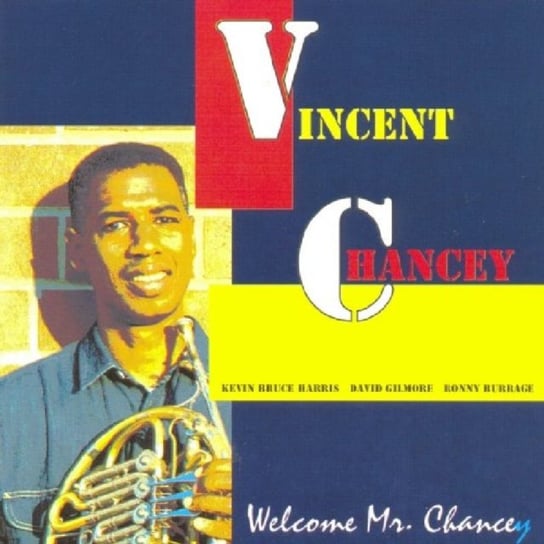 CHANCEY V WELCOME MR. CHANCEY Chancey Vincent