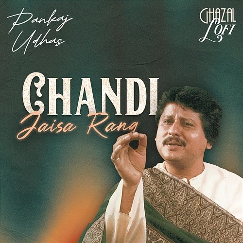 Chandi Jaisa Rang Pankaj Udhas, Sachin Gupta