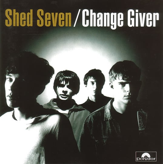 Change Giver Shed Seven