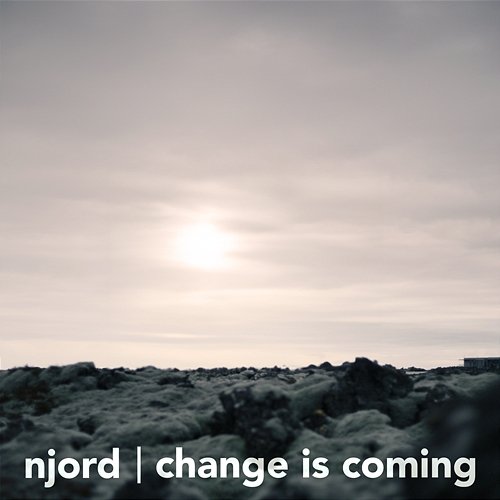 Change Is Coming Njord