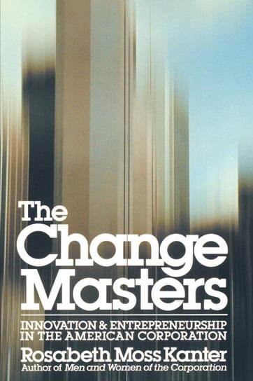 Change Masters Kanter Rosabeth Moss