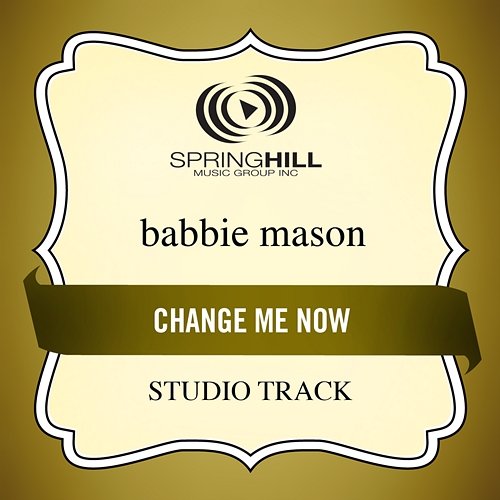 Change Me Now Babbie Mason