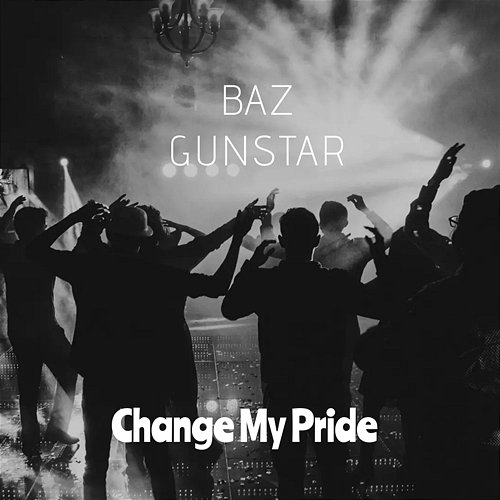 Change My Pride Baz Gunstar