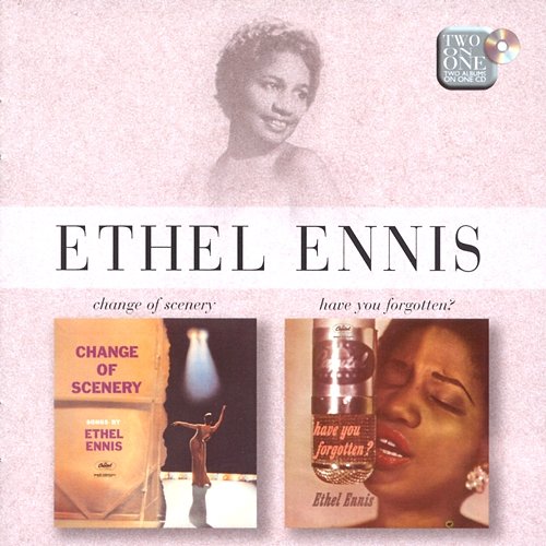 Change Of Scenery / Have You Forgotten Ethel Ennis