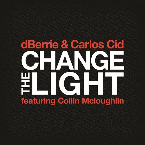Change The Light Carlos Cid feat. Collin McLoughlin, dBerrie