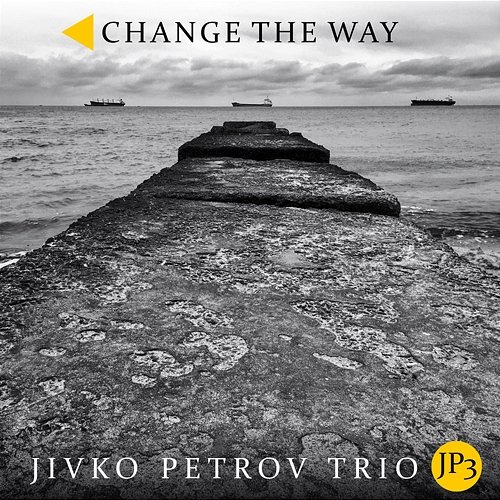 Change the Way Jivko Petrov Trio JP3