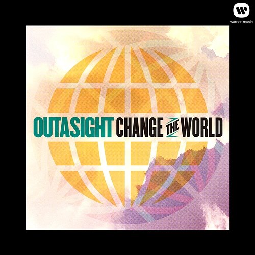 Change The World Outasight