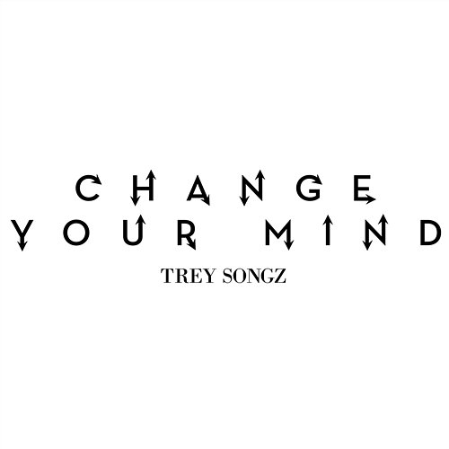 Change Your Mind Trey Songz